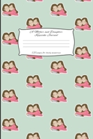 A Mother And Daughter Keepsake Journal: Mother and Daughter Journal for keeping lovely memories / Keepsake Journal Gift (6 x 9 - 120 pages) 1698034024 Book Cover