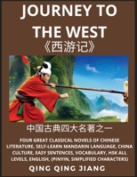 Journey to the West- Four Great Classical Novels of Chinese literature, Self-Learn Mandarin Language, China Culture, Easy Sentences, Vocabulary, HSK ... Simplified Characters B0C693QV9V Book Cover