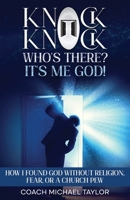 Knock Knock! Who's There? It's Me God! B0F7V13ZCB Book Cover