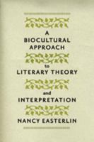 A Biocultural Approach to Literary Theory and Interpretation 1421404729 Book Cover