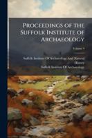 Proceedings of the Suffolk Institute of Archaeology, Volume 9 1144731267 Book Cover