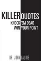 Killer Quotes Knock 'Em Dead Win Your Point 1634175883 Book Cover