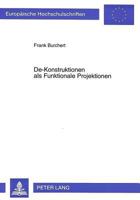 De-Konstruktionen ALS Funktionale Projektionen: Zu Einigen Syntaktischen Aspekten Von De-Konstruktionen Im Franzoesischen 3631307969 Book Cover