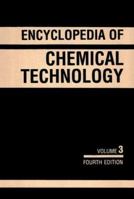Kirk-Othmer Encyclopedia of Chemical Technology, Antibiotics (β-Lactams) to Batteries 0471526711 Book Cover