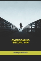 OVERCOMING SEXUAL SIN B09NMJH896 Book Cover