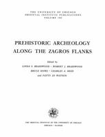 Prehistoric Archeology Along the Zagros Flanks (University of Chicago Oriental Institute Publications) 0918986362 Book Cover