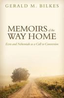 Memoirs of the Way Home: Ezra and Nehemiah as a Call to Conversion 1601782659 Book Cover