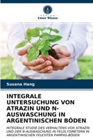 Integrale Untersuchung Von Atrazin Und N-Auswaschung in Argentinischen Böden 6203235490 Book Cover