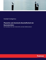Physische und chemische Beschaffenheit der Baumaterialien: Ein Handbuch für den Unterricht und das Selbststudium 3743494485 Book Cover