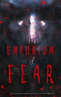 The Emporium of Fear: A Halloween Horror Anthology 1701907224 Book Cover