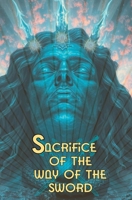 Sacrifice of the Way of the Sword B0F1BZQBD1 Book Cover