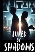 Lured by Shadows: A High-Stakes Thriller of Crime, Romance, and Dark Secrets B0DR6Q3996 Book Cover