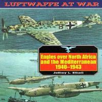 Eagles Over North Africa and the Mediterranean 1940-1943 (Luftwaffe at War No. 4) 185367284X Book Cover