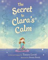 The Secret to Clara's Calm 1614293902 Book Cover
