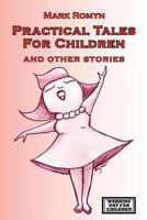 Practical Tales for Children and Other Stories 0984396438 Book Cover