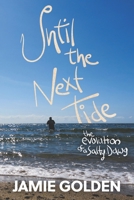 Until The Next Tide: The Evolution of a Salty Dawg. B&W Edition 194914061X Book Cover