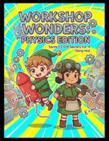 Workshop Wonders: Physics Edition: Santa's STEM Secrets Adventure in Toy Mechanics B0G58WJSPC Book Cover