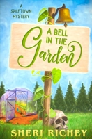 A Bell in the Garden: A Spicetown Mystery 1795787635 Book Cover