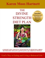 The Divine Strength Diet Plan: "God's Way to Eating and Living a Balanced Life." 1523815817 Book Cover