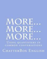 More, More, More: Discussing food using too and enough 1547018224 Book Cover