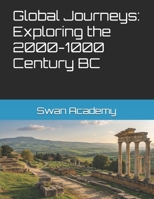 Global Journeys: Exploring the 2000-1000 Century BC B0DZ13W9JD Book Cover