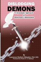 Dislodging Demons: A Systematic Approach to Deliverance Ministration B08LNJJ9FS Book Cover