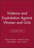 Annals of the New York Academy of Sciences, Violence and Exploitation Against Women and Girls (Annals of the New York Academy of Sciences) 1573316679 Book Cover