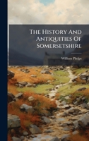 The History And Antiquities Of Somersetshire 1024801772 Book Cover