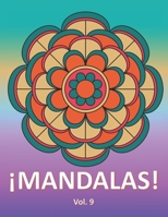 �Mandalas! Vol. 9: Libro para Colorear. Rel�jate y Deja Salir a tu Artista Interior. 60 Dise�os Originales. 1657475204 Book Cover