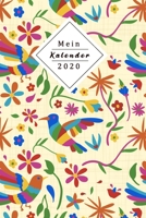 Mein Kalender 2020: Dein Eigener Wochenplaner Mit Tollem Design Mithilfe Des Planers Wirst Du 2020 Endlich Organisiert Sein Jeder Woche Auf Zwei Seiten 1706030150 Book Cover