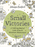 Small Victories: A Coloring Book of Little Wins and Miniature Masterpieces 0143137859 Book Cover
