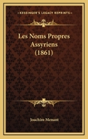 Les Noms Propres Assyriens (1861) 1167407997 Book Cover