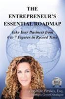 The Entrepreneur's Essential Roadmap: Take Your Business from 0 to 7 Figures in Record Time 0998108804 Book Cover