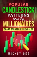 Popular Candlestick Patterns Used by Millionaires: Chart Strategies Revealed B0F5Q72GWB Book Cover