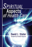 Spiritual Aspects of Health Care 155635892X Book Cover