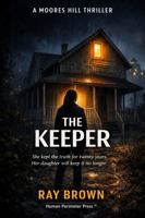 The Keeper (Moores Hill Thriller) B0GMPW6KJX Book Cover
