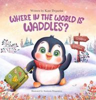 Where in the World is Waddles? B0DW2ZD2LP Book Cover