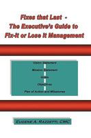 Fixes That Last - The Executive's Guide To Fix It Or Lose It Management : 1449085776 Book Cover