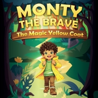 Monty The Brave: The Magic Yellow Coat B0HBRG66WY Book Cover