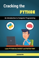 Cracking the Python - An Introduction to Computer Programming 1719495815 Book Cover