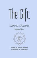 The Gift: Throat Chakra Inspirational Quotes 1546559574 Book Cover