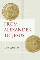 From Alexander to Jesus 0520266366 Book Cover