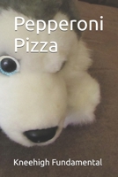 Pepperoni Pizza B0DXM5844H Book Cover