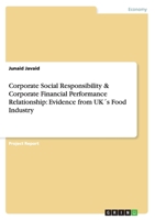 Corporate Social Responsibility & Corporate Financial Performance Relationship: Evidence from Uks Food Industry 3656748152 Book Cover