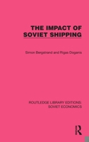 The Impact of Soviet Shipping 1032486635 Book Cover