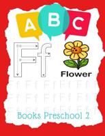 ABC Books Preschool 2: Letter Tracing Book for Preschoolers: Letter Tracing Book, Practice For Kids, Ages 3-5, Alphabet Writing Practice, (Alphabet Book, Baby Book, Children's Book, Toddler Book) 1074893964 Book Cover