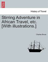 Stirring Adventure in African Travel, etc. [With illustrations.] 124149729X Book Cover