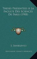 Theses Presentees A La Faculte Des Sciences De Paris (1908) 1120420911 Book Cover