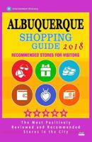Albuquerque Shopping Guide 2018: Best Rated Stores in Albuquerque, Nuevo Mexico - Stores Recommended for Visitors, 1986873005 Book Cover