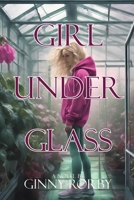 Girl Under Glass 1685134203 Book Cover